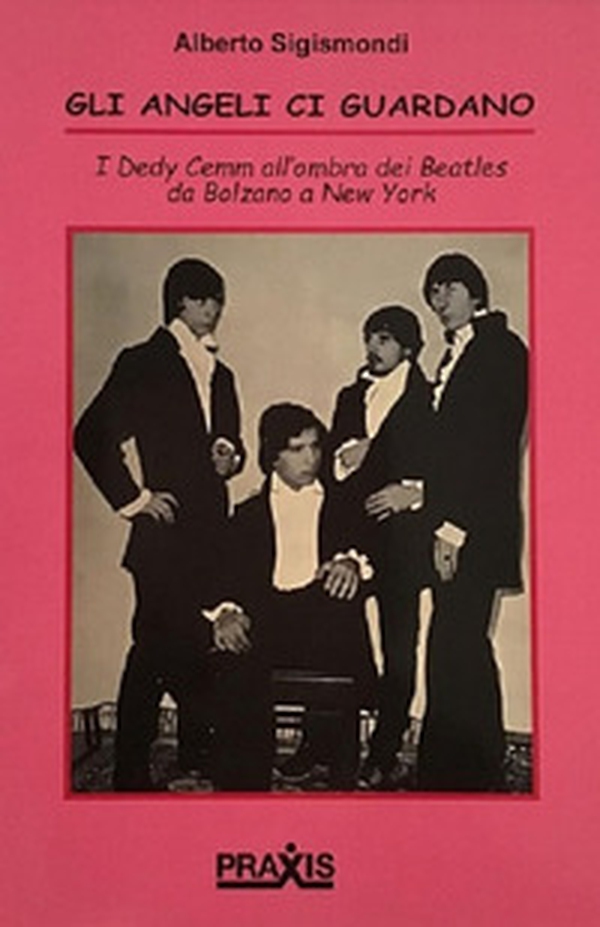 Gli angeli ci guardano. I Dedy Cemm all'ombra dei Beatles da Bolzano a New York - Librerie.coop Gli angeli ci guardano. I Dedy Cemm all'ombra dei Beatles da Bolzano a New York - Librerie.coop