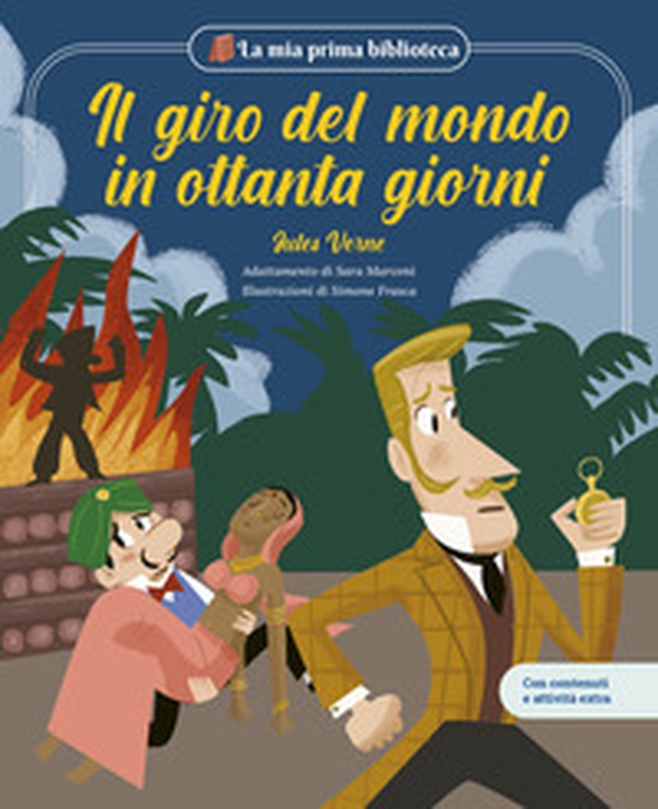 Il giro del mondo in ottanta giorni. Basato sul romanzo di Jules Verne. Con contenuti e attività extra - Librerie.coop