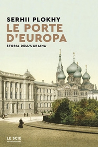 Le porte d'Europa. Storia dell'Ucraina - Librerie.coop