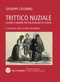 Trittico nuziale. Legami d'amore: per un disegno di civiltà - Vol. 2 - Librerie.coop Trittico nuziale. Legami d'amore: per un disegno di civiltà - Vol. 2 - Librerie.coop