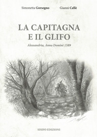 La capitagna e il glifo. Alessandria, Anno Domini 1589 - Librerie.coop