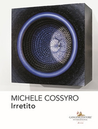 Michele Cossyro. Irretito - Librerie.coop