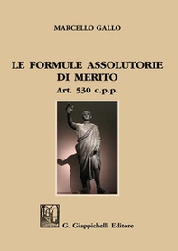Le formule assolutorie di merito. Art. 530 c.p.p. - Librerie.coop Le formule assolutorie di merito. Art. 530 c.p.p. - Librerie.coop