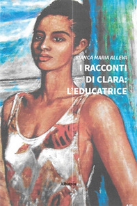 I racconti di Clara: l'educatrice - Librerie.coop