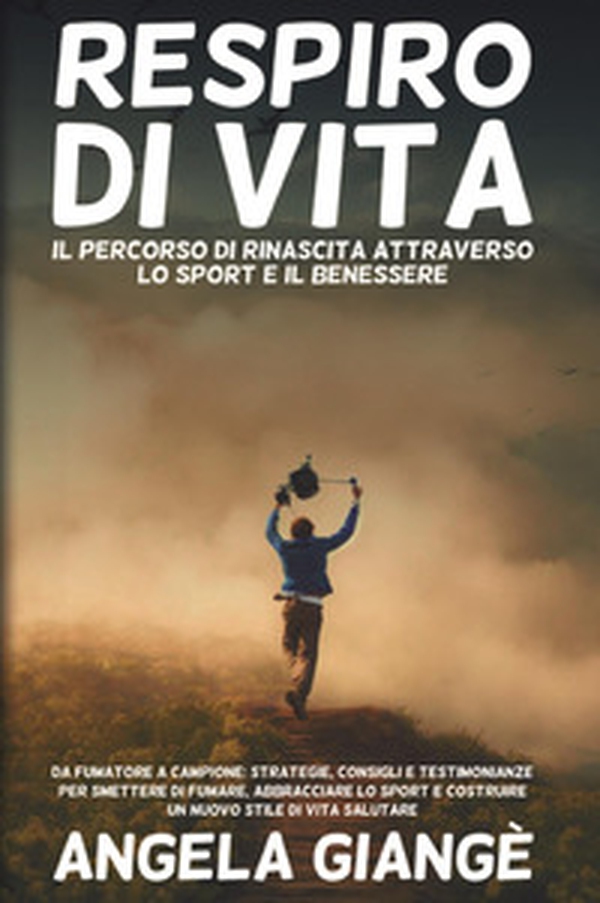 Respiro di vita. Il percorso di rinascita attraverso lo sport e il benessere - Librerie.coop Respiro di vita. Il percorso di rinascita attraverso lo sport e il benessere - Librerie.coop