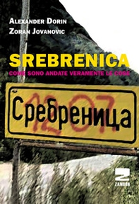Srebrenica. Come sono veramente andate le cose - Librerie.coop
