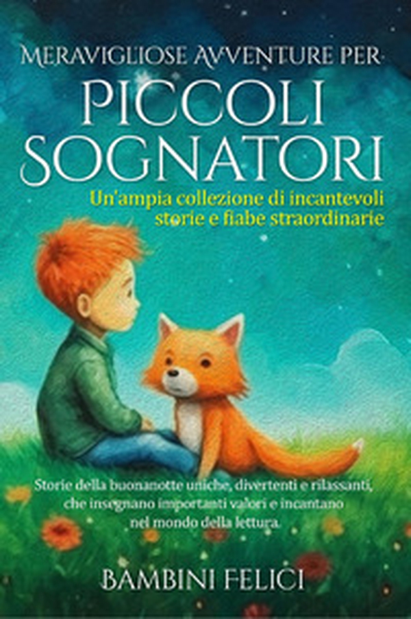 Meravigliose avventure per piccoli sognatori - Librerie.coop Meravigliose avventure per piccoli sognatori - Librerie.coop