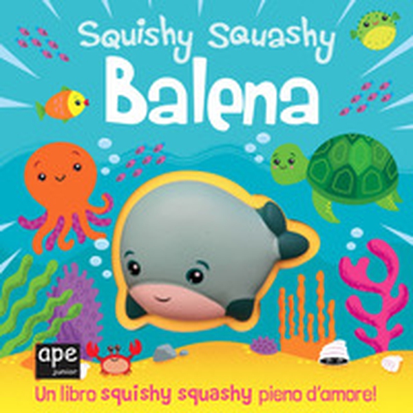 Balena. Squishy squashy - Librerie.coop Balena. Squishy squashy - Librerie.coop
