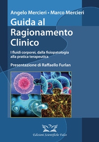 Guida al ragionamento clinico. I fluidi corporei, dalla fisiopatologia alla pratica terapeutica - Librerie.coop Guida al ragionamento clinico. I fluidi corporei, dalla fisiopatologia alla pratica terapeutica - Librerie.coop