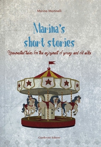 Marina's short stories. Unexpected tales for the enjoyment of young and old alike - Librerie.coop