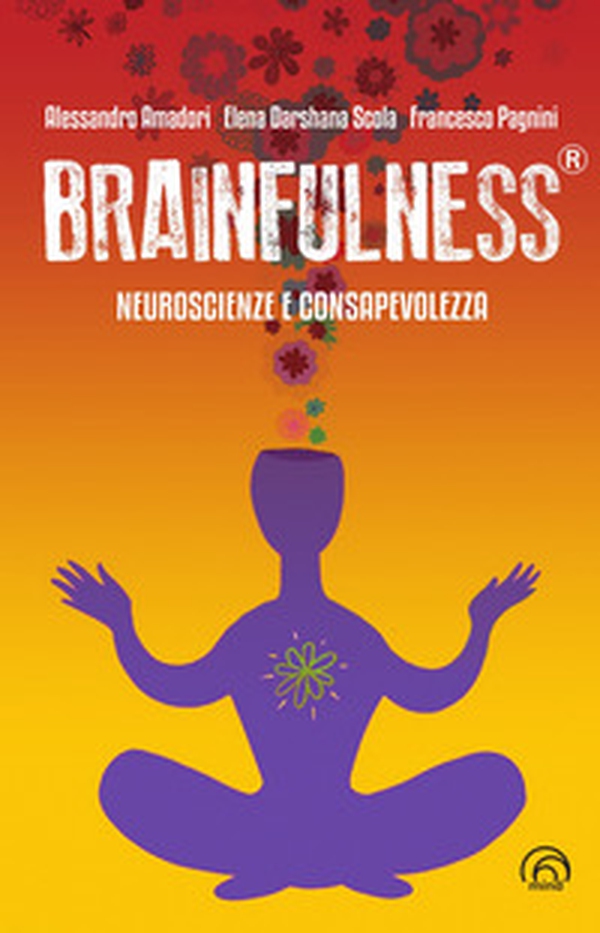 Brainfulness®. Neuroscienze e consapevolezza - Librerie.coop Brainfulness®. Neuroscienze e consapevolezza - Librerie.coop
