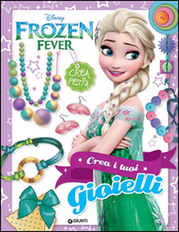 Crea i tuoi gioielli. Frozen fever - Librerie.coop Crea i tuoi gioielli. Frozen fever - Librerie.coop