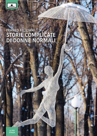 Storie complicate di donne normali - Librerie.coop