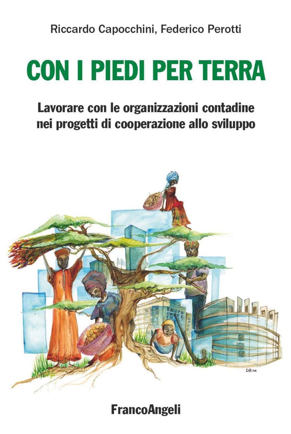 Con i piedi per terra. Lavorare con le organizzazioni contadine nei progetti di cooperazione allo sviluppo - Librerie.coop Con i piedi per terra. Lavorare con le organizzazioni contadine nei progetti di cooperazione allo sviluppo - Librerie.coop