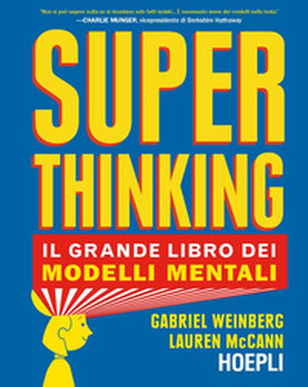 Superthinking. Il grande libro dei modelli mentali - Librerie.coop Superthinking. Il grande libro dei modelli mentali - Librerie.coop