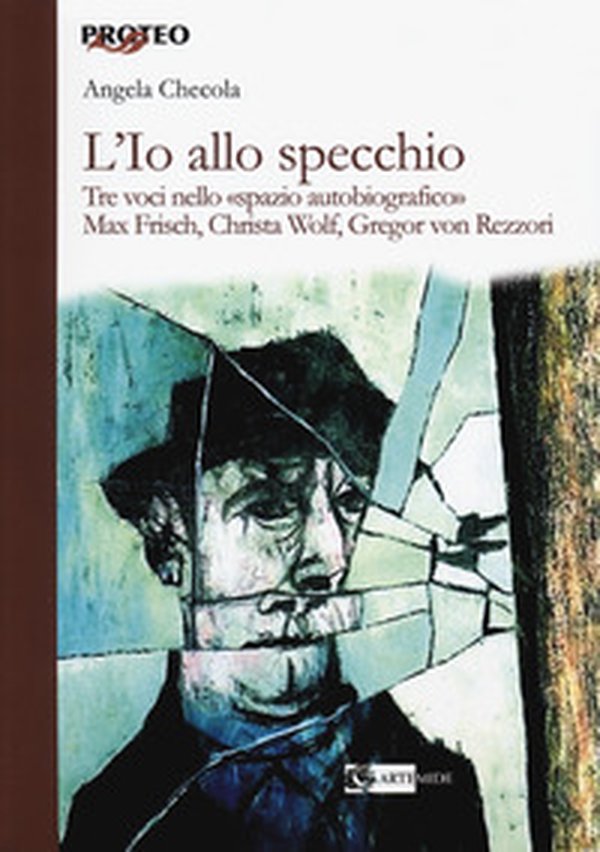 L'Io allo specchio. Tre voci nello «spazio autobiografico». Max Frisch, Christa Wolf, Gregor von Rezzori - Librerie.coop L'Io allo specchio. Tre voci nello «spazio autobiografico». Max Frisch, Christa Wolf, Gregor von Rezzori - Librerie.coop
