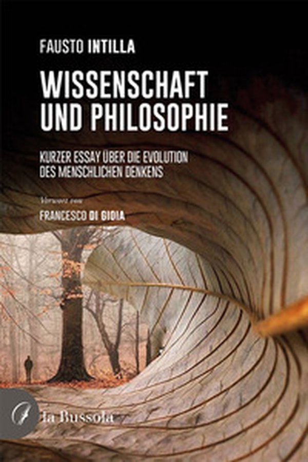 Wissenschaft und Philosophie. Kurzer Essay über die Evolution des menschlichen Denkens - Librerie.coop