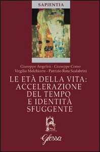 Le età della vita. Accelerazione del tempo e identità sfuggente - Librerie.coop Le età della vita. Accelerazione del tempo e identità sfuggente - Librerie.coop
