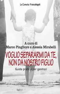 Voglio separarmi da te, non da nostro figlio - Librerie.coop Voglio separarmi da te, non da nostro figlio - Librerie.coop