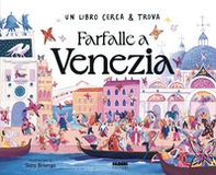 Farfalle a Venezia. Un libro cerca & trova - Librerie.coop