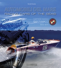 Automobili del mare. Cantiere navale San Marco (1953-1975). Ediz. italiana e inglese - Librerie.coop Automobili del mare. Cantiere navale San Marco (1953-1975). Ediz. italiana e inglese - Librerie.coop