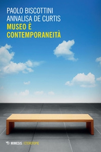 Museo è contemporaneità - Librerie.coop Museo è contemporaneità - Librerie.coop