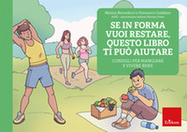 Se in forma vuoi restare, questo libro ti può aiutare. Consigli per mangiare e vivere bene - Librerie.coop Se in forma vuoi restare, questo libro ti può aiutare. Consigli per mangiare e vivere bene - Librerie.coop