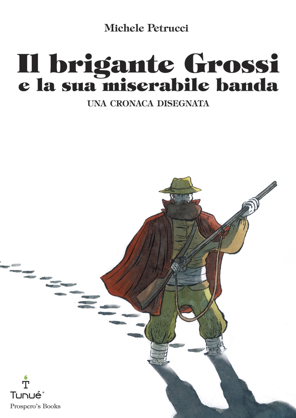 Il brigante Grossi e la sua miserabile banda - Librerie.coop Il brigante Grossi e la sua miserabile banda - Librerie.coop