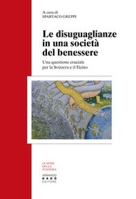 Le disuguaglianze in una società del benessere. Una questione cruciale per la Svizzera e il Ticino - Librerie.coop