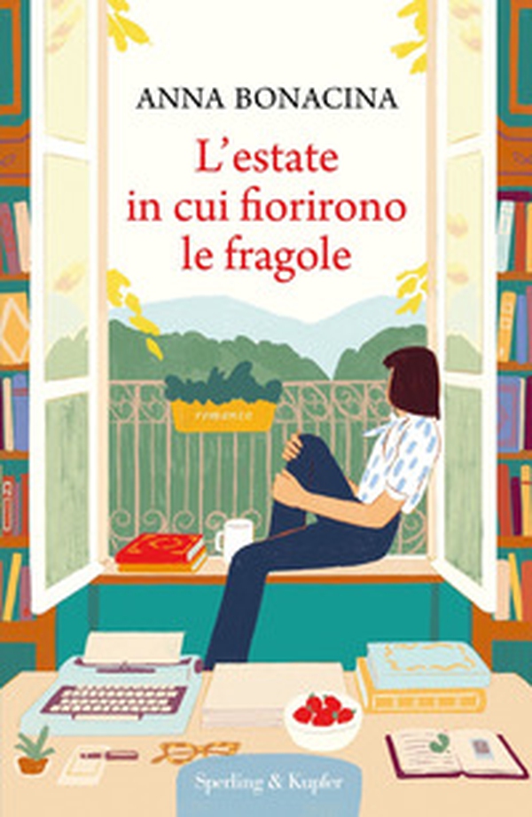 L'estate in cui fiorirono le fragole - Librerie.coop L'estate in cui fiorirono le fragole - Librerie.coop