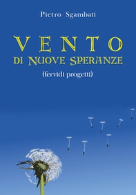 Vento di nuove speranze. Fervidi progetti - Librerie.coop