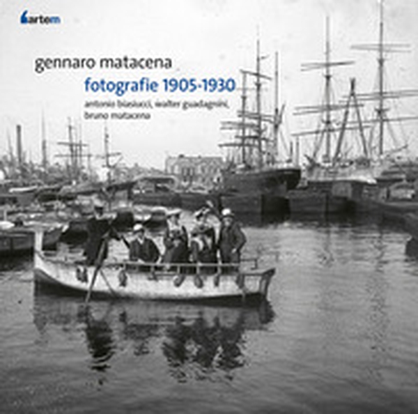 Gennaro Matacena. Fotografie 1905-1930 - Librerie.coop