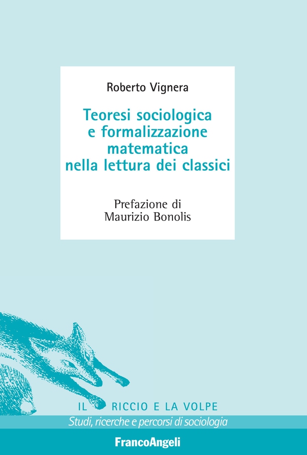 Teoresi sociologica e formalizzazione matematica nella lettura dei classici - Librerie.coop Teoresi sociologica e formalizzazione matematica nella lettura dei classici - Librerie.coop