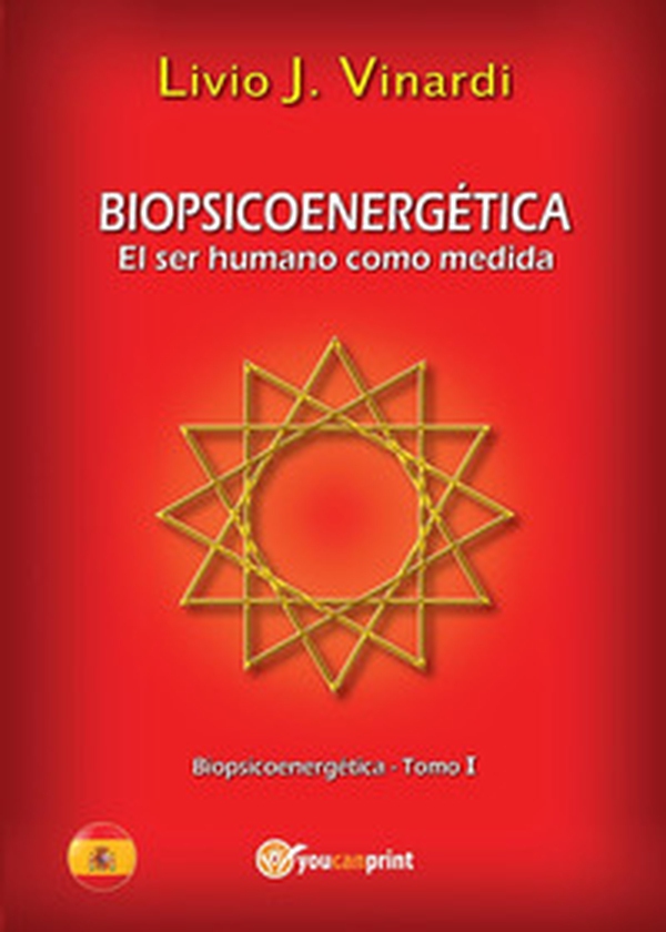 Biopsicoenergética. El ser humano como medida - Librerie.coop Biopsicoenergética. El ser humano como medida - Librerie.coop