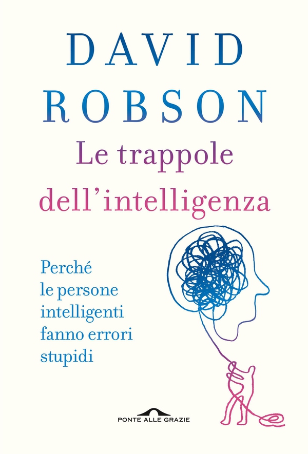 Le trappole dell'intelligenza - Librerie.coop Le trappole dell'intelligenza - Librerie.coop