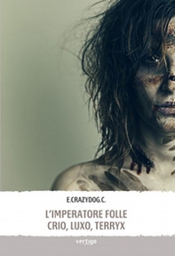 L'imperatore folle. Crio, Luxo, Terryx - Librerie.coop