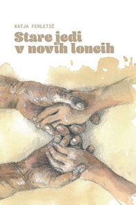 Stare jedi v novih loncih - Librerie.coop Stare jedi v novih loncih - Librerie.coop