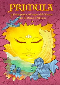 Primula. La principessa del regno del Cilento, Vallo di Diano e degli Alburni. - Librerie.coop