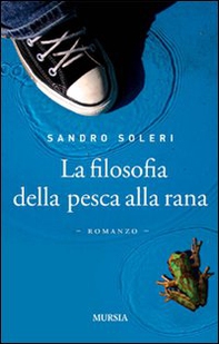 La filosofia della pesca alla rana - Librerie.coop