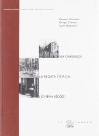 Via Garibaldi. La regata storica. I cinema peocéti - Librerie.coop