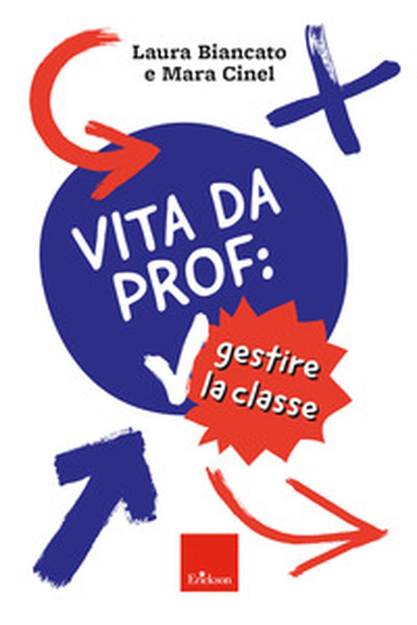 Vita da prof: gestire la classe - Librerie.coop Vita da prof: gestire la classe - Librerie.coop
