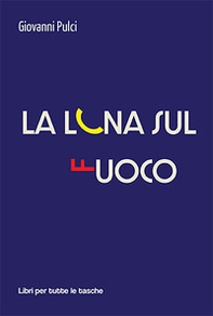 La luna sul fuoco - Librerie.coop La luna sul fuoco - Librerie.coop