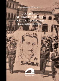 L'uccisione di Luigi Trastulli: Terni, 17 marzo 1949. La memoria e l'evento - Librerie.coop L'uccisione di Luigi Trastulli: Terni, 17 marzo 1949. La memoria e l'evento - Librerie.coop