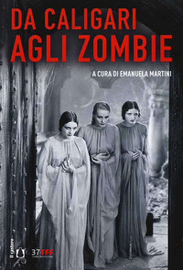 Da Caligari agli zombie. L'horror classico 1919-1969 - Librerie.coop Da Caligari agli zombie. L'horror classico 1919-1969 - Librerie.coop