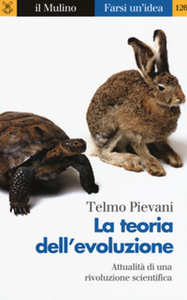 La teoria dell'evoluzione. Attualità di una rivoluzione scientifica - Librerie.coop La teoria dell'evoluzione. Attualità di una rivoluzione scientifica - Librerie.coop