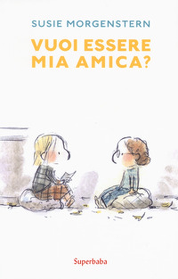 Vuoi essere mia amica? - Librerie.coop Vuoi essere mia amica? - Librerie.coop
