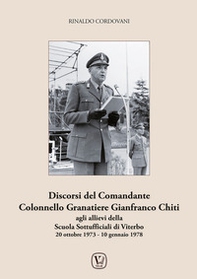 Discorsi del comandante colonnello granatiere Gianfranco Chiti. Agli allievi della scuola sottufficiali di Viterbo 20 ottobre 1973 - 10 gennaio 1978 - Librerie.coop