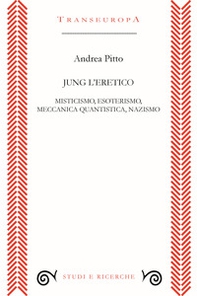 Jung l'eretico. Misticismo, esoterismo, meccanica quantistica, nazismo - Librerie.coop