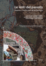 Le lenti del passato. Approcci multiscalari all'archeologia - Librerie.coop