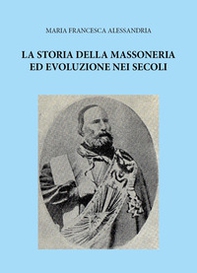 La storia della massoneria ed evoluzione nei secoli - Librerie.coop